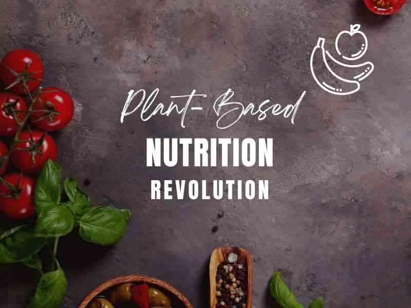 The Plant-Based Revolution: Transforming Your Plate and Your Health